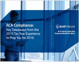 ACA Compliance: Key Takeaways from the 2015 Tax Year Experience to Prep You for 2016