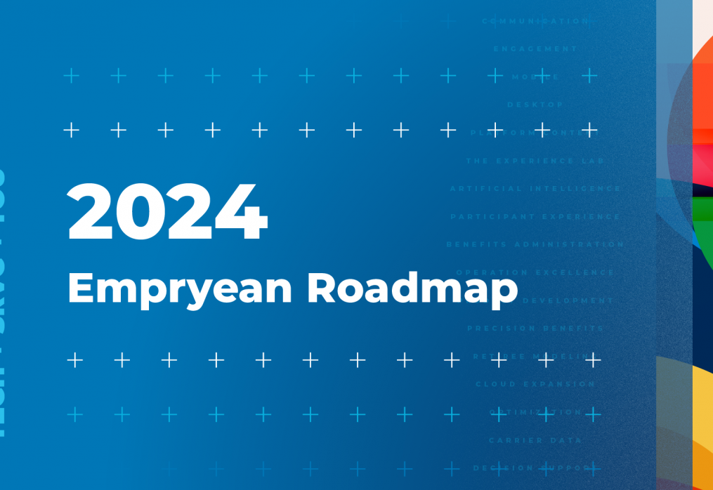 Empyrean’s 2024 Roadmap: Enhanced Benefits Capabilities to Support a More Connected Employee Experience  